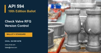 API 594 10th edition ballot check valve RFQ guide with real XHVAL tilting plate check valves